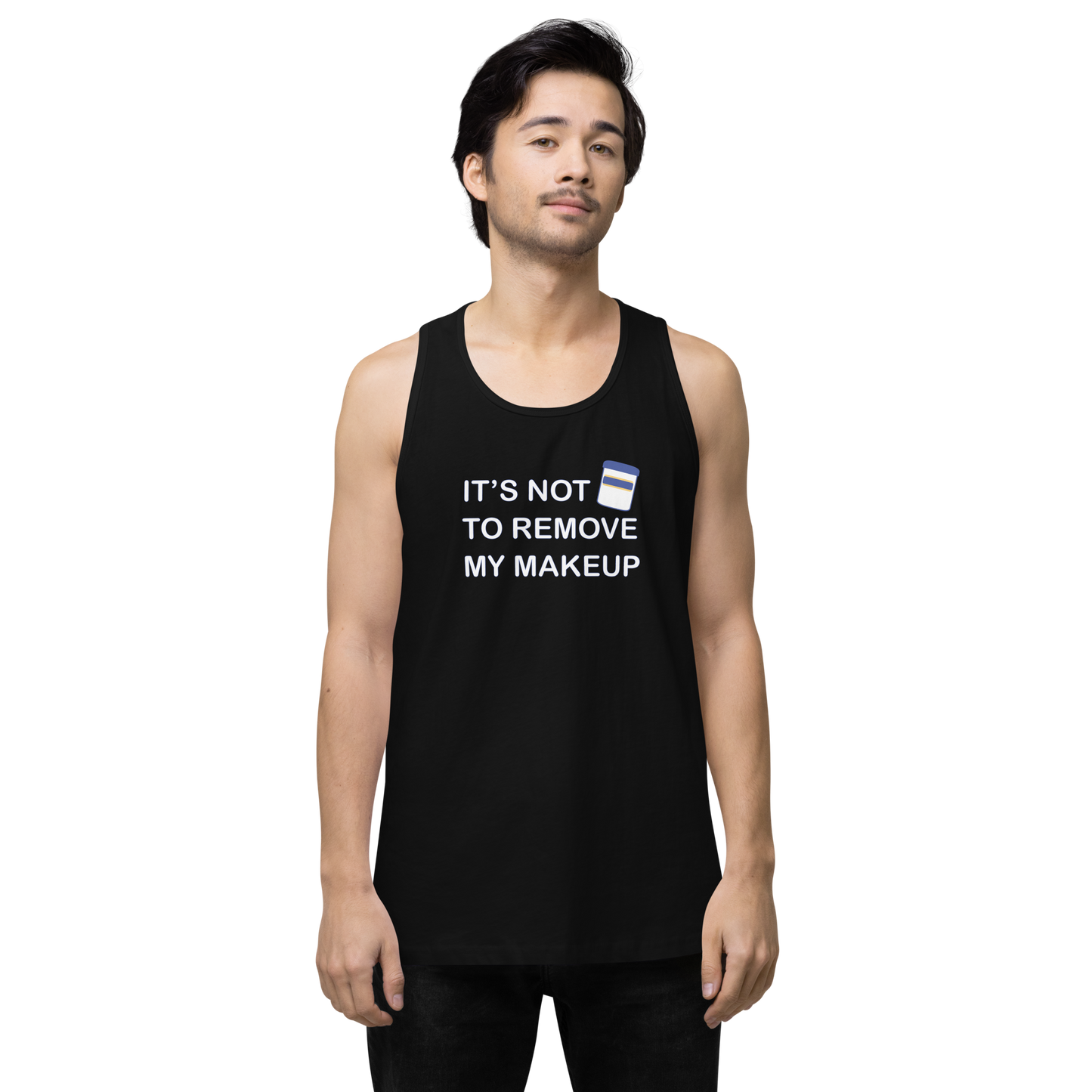 Not Makeup Remover tank top