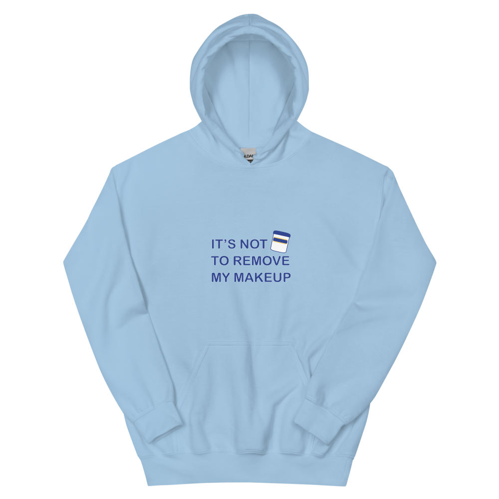 Not Makeup Remover Hoodie