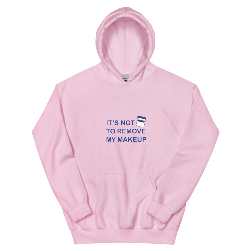 Not Makeup Remover Hoodie