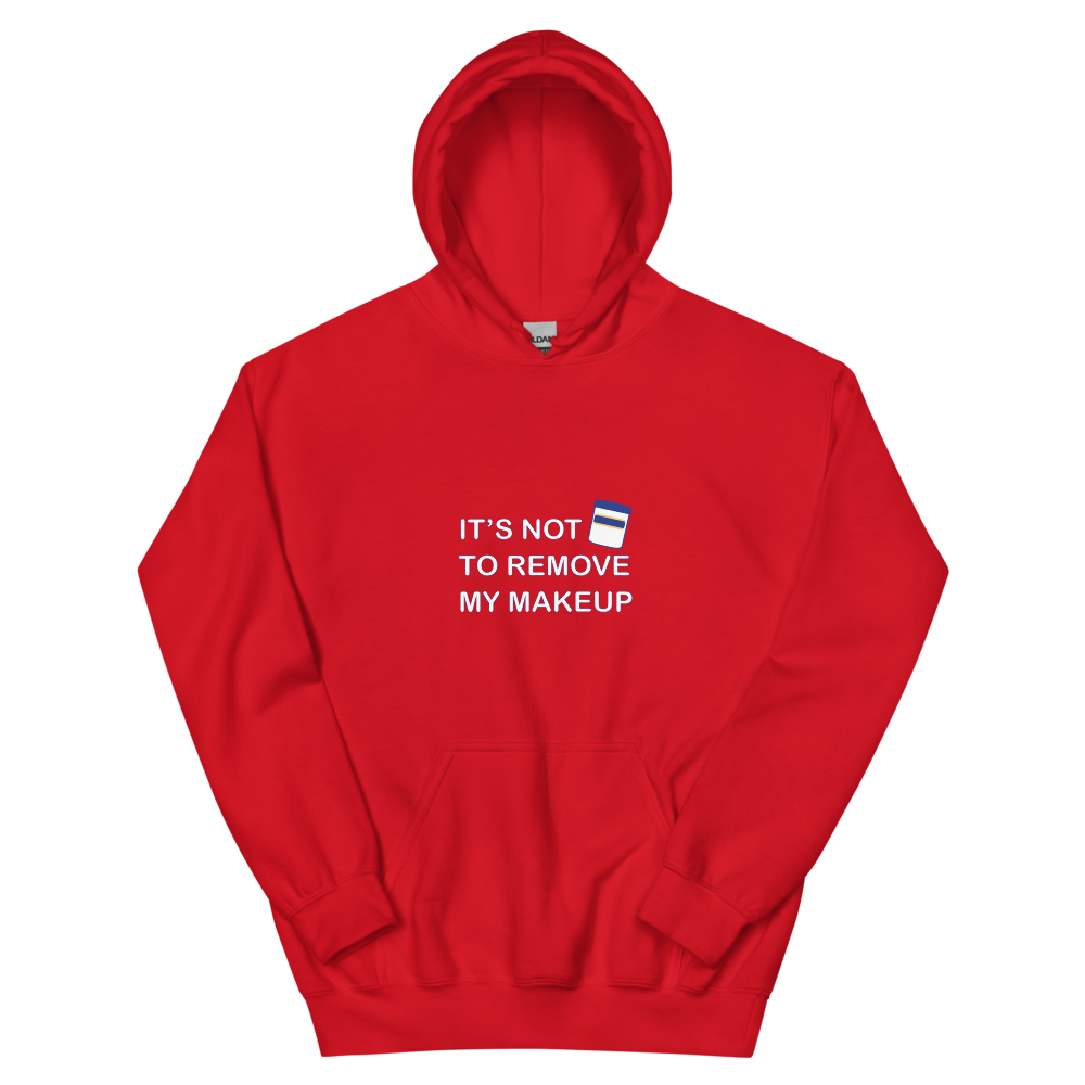 Not Makeup Remover Hoodie