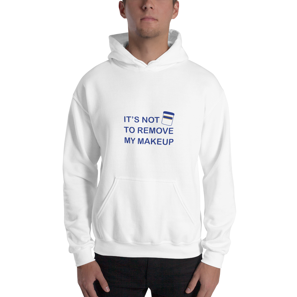 Not Makeup Remover Hoodie